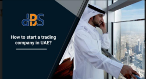 How to start a trading company in UAE