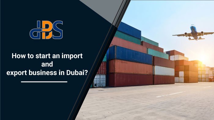 how-to-start-an-import-and-export-business-in-Dubai