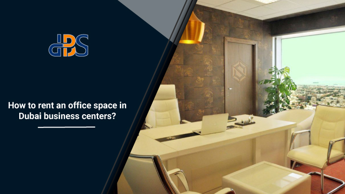 How to rent an office space in Dubai business centers