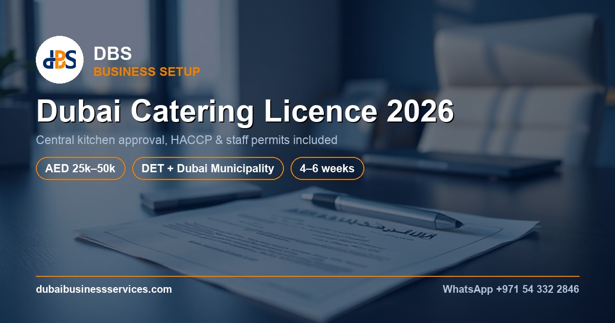 Dubai Catering Licence 2026: Cost, Requirements & Setup
