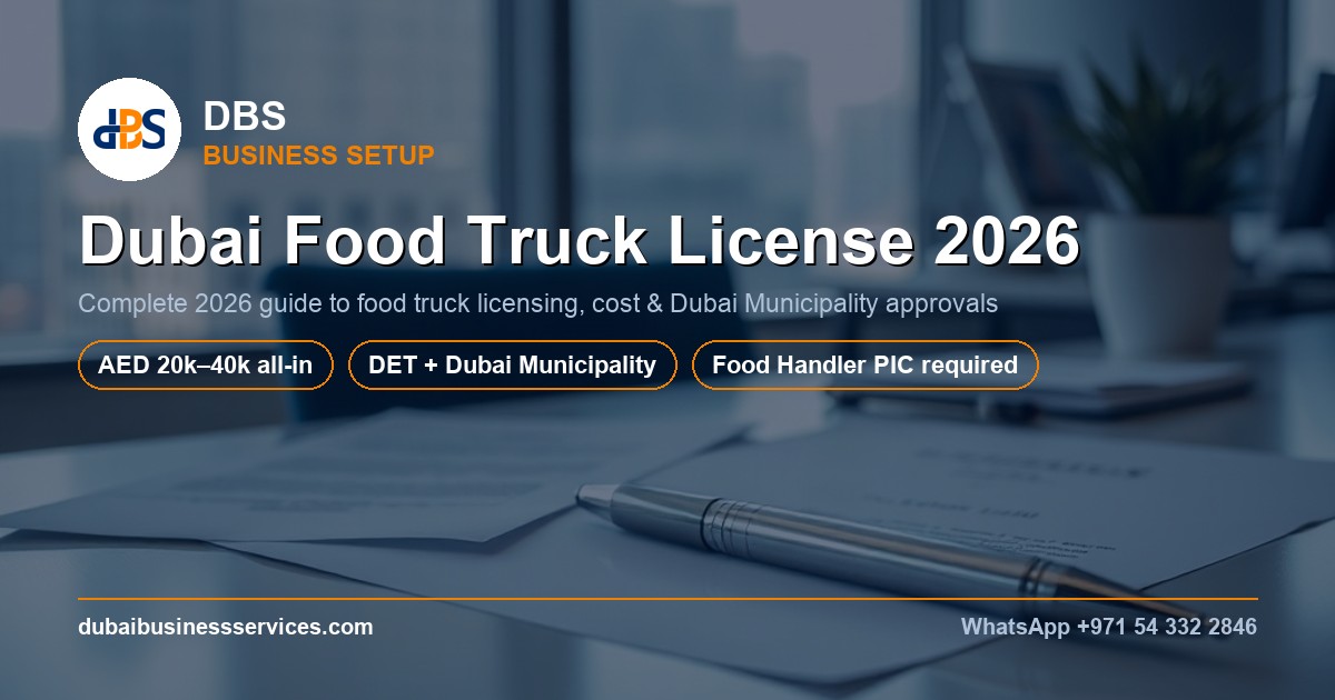 Dubai Food Truck License 2026: Cost, Approvals & Steps