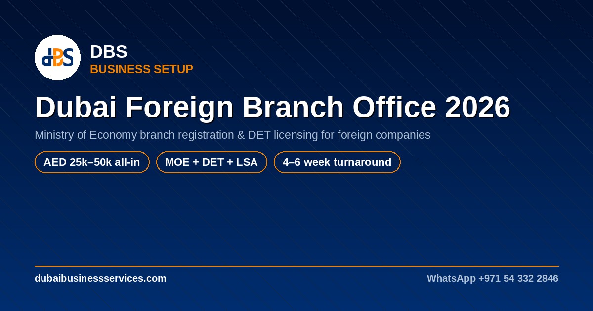 Dubai Foreign Branch Office 2026: Cost & MOE Setup Guide