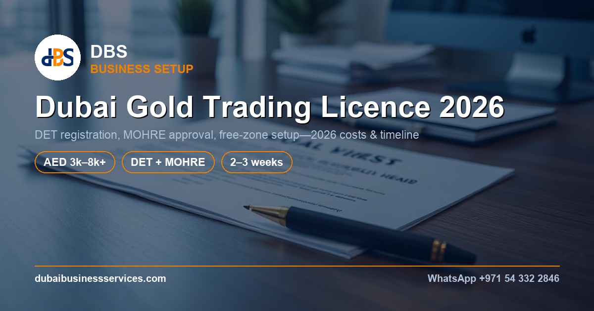 Dubai Gold Trading Licence 2026: Costs & Requirements