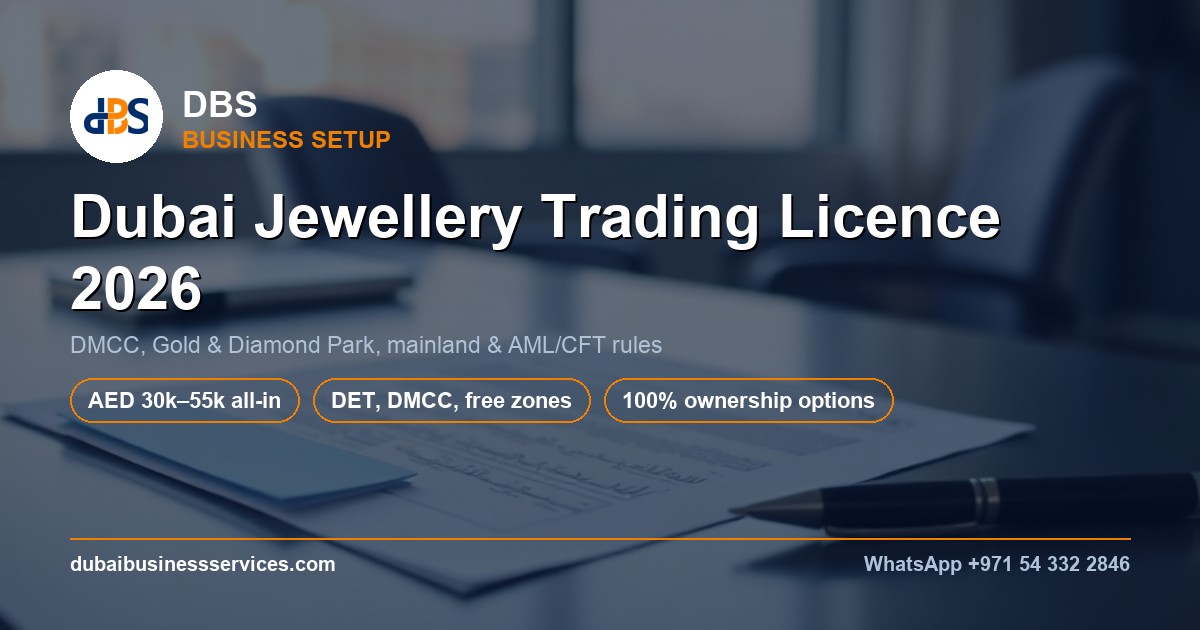 Dubai Jewellery Trading Licence 2026: Cost & Requirements