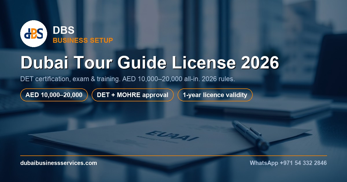 Dubai Tour Guide License 2026: Cost, Exam & DET Requirements