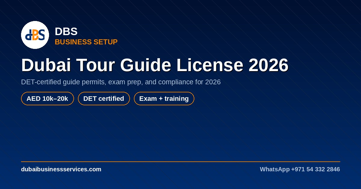 Dubai Tour Guide License 2026: Cost, Requirements & DET Rules