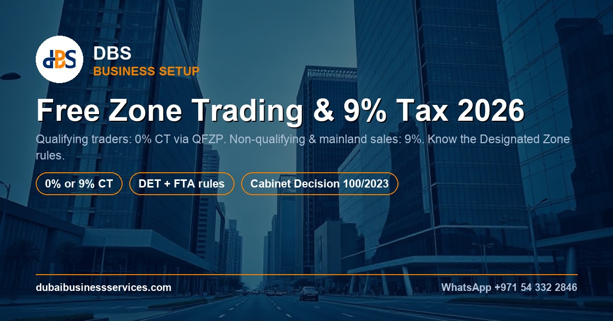 UAE Corporate Tax Free Zone Trading 2026: 0% vs 9% Rules