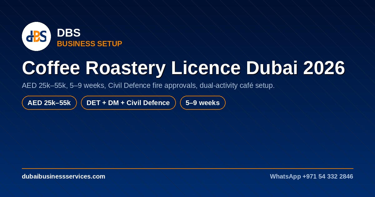 Coffee Roastery Licence Dubai 2026: Cost & Timeline Guide
