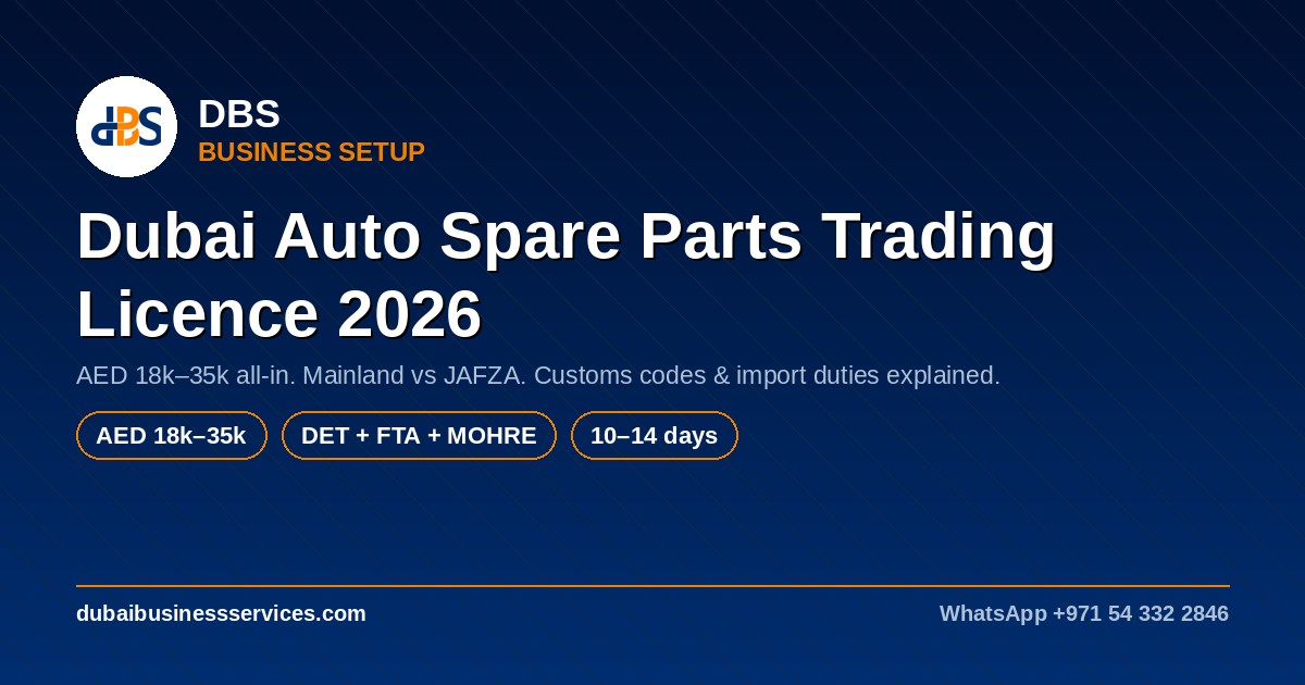 Dubai Auto Spare Parts Trading Licence 2026: Cost & Requirements