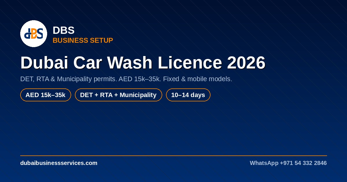 Dubai Car Wash Licence 2026: Cost, DET & RTA Rules