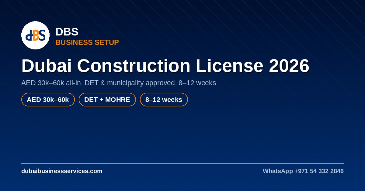 Dubai Construction License 2026: Cost, Timeline & Setup
