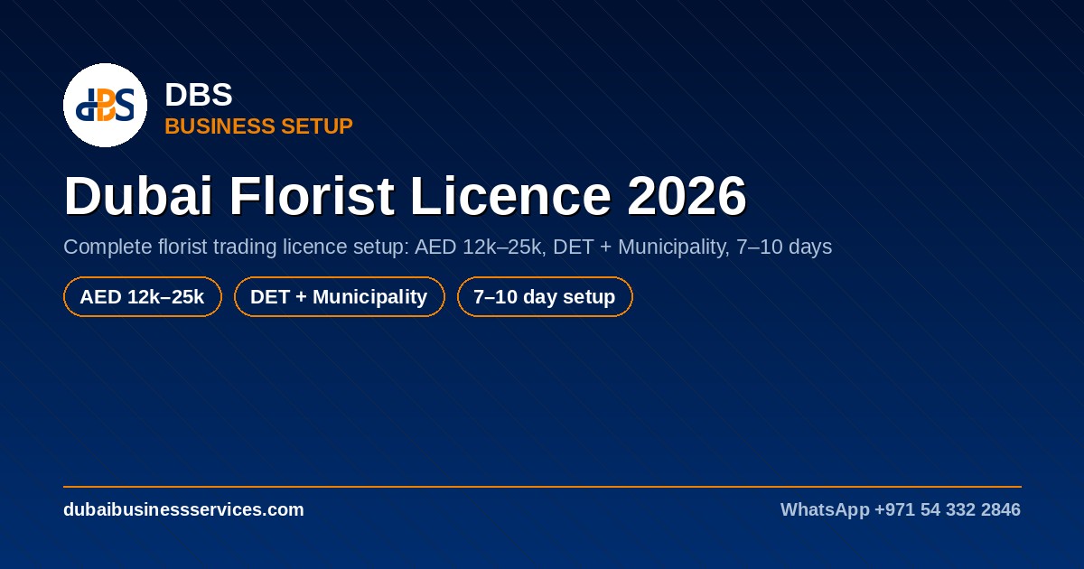 Dubai Florist Licence 2026: Cost, DET Code & Setup Guide