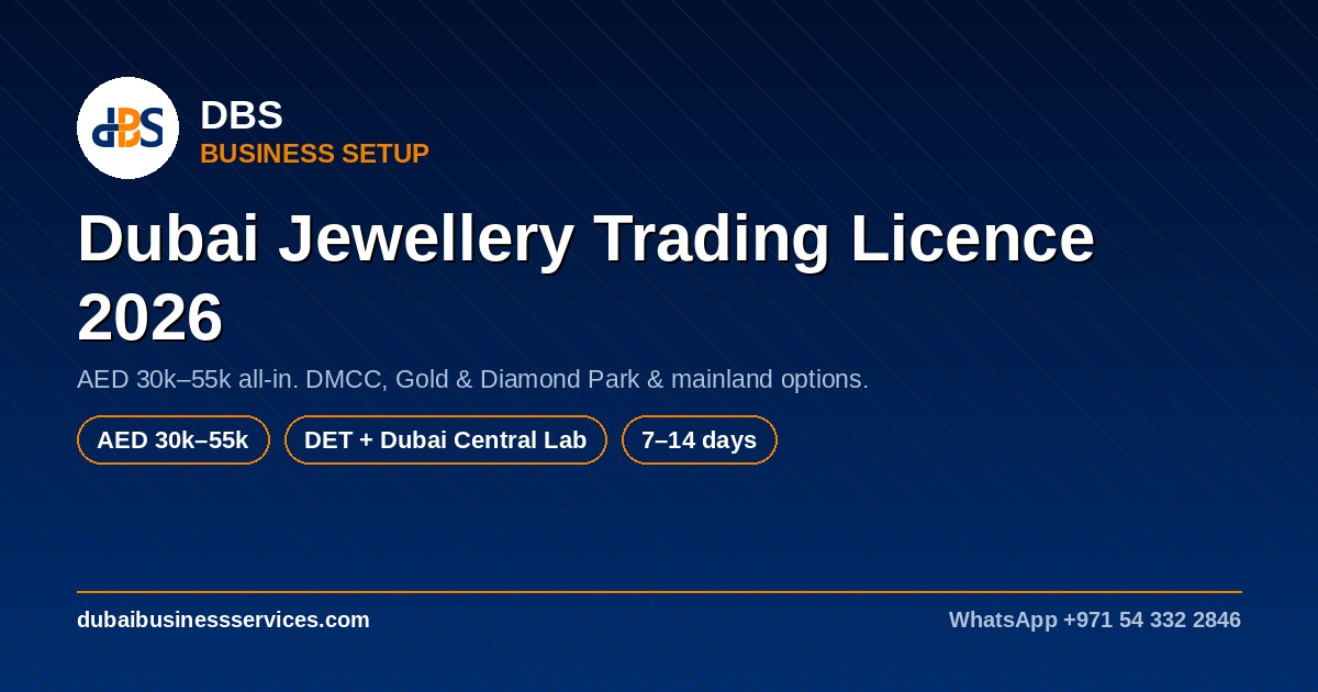 Dubai Jewellery Trading Licence 2026: Cost & Requirements