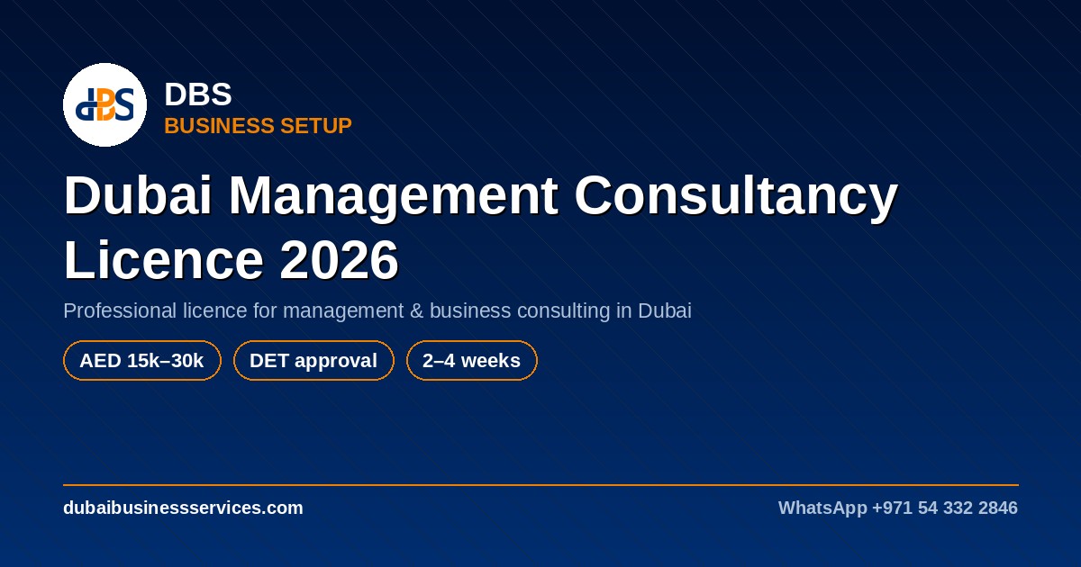 Dubai Management Consultancy Licence 2026: Cost & Timeline