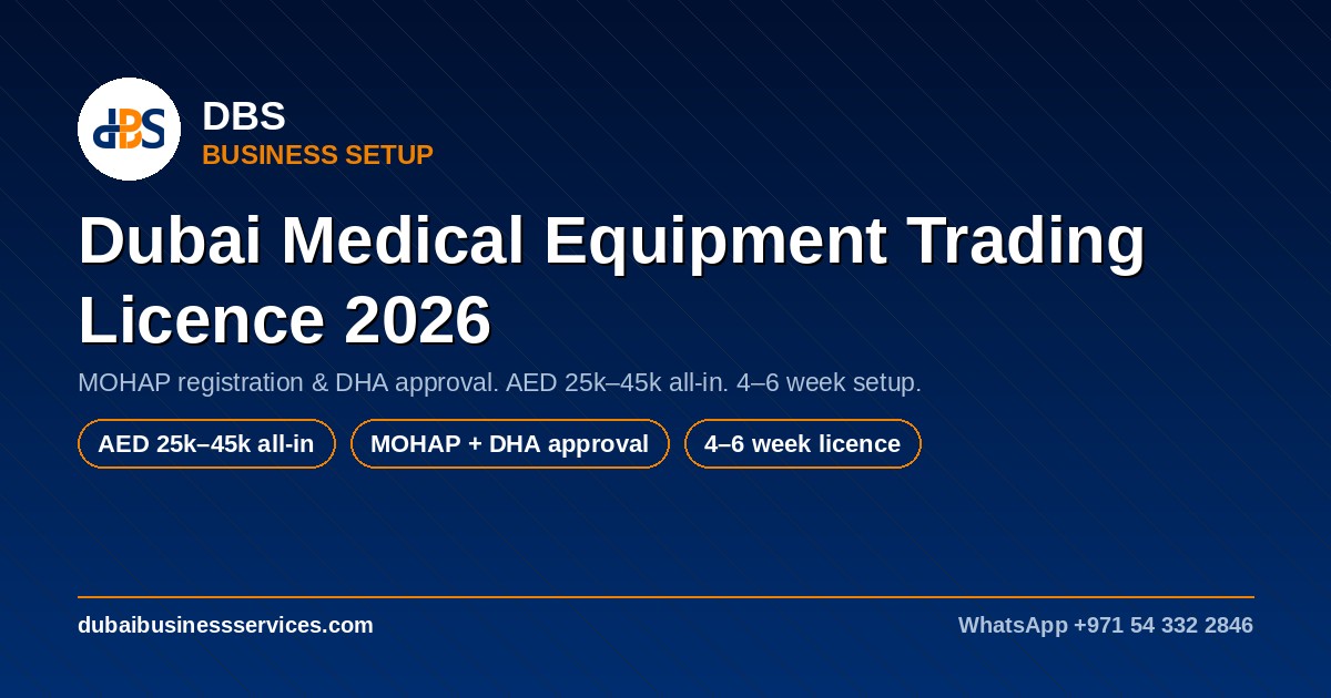 Dubai Medical Equipment Trading Licence 2026 — Cost & MOHAP Steps