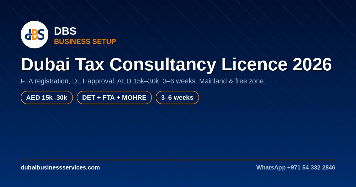 Dubai Tax Consultancy Licence 2026: FTA Registration & Costs