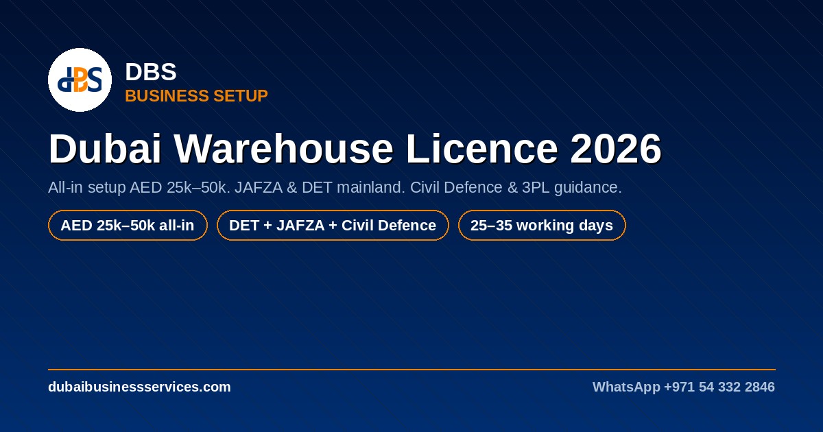 Dubai Warehouse Licence 2026: Cost, Zones & Setup Guide