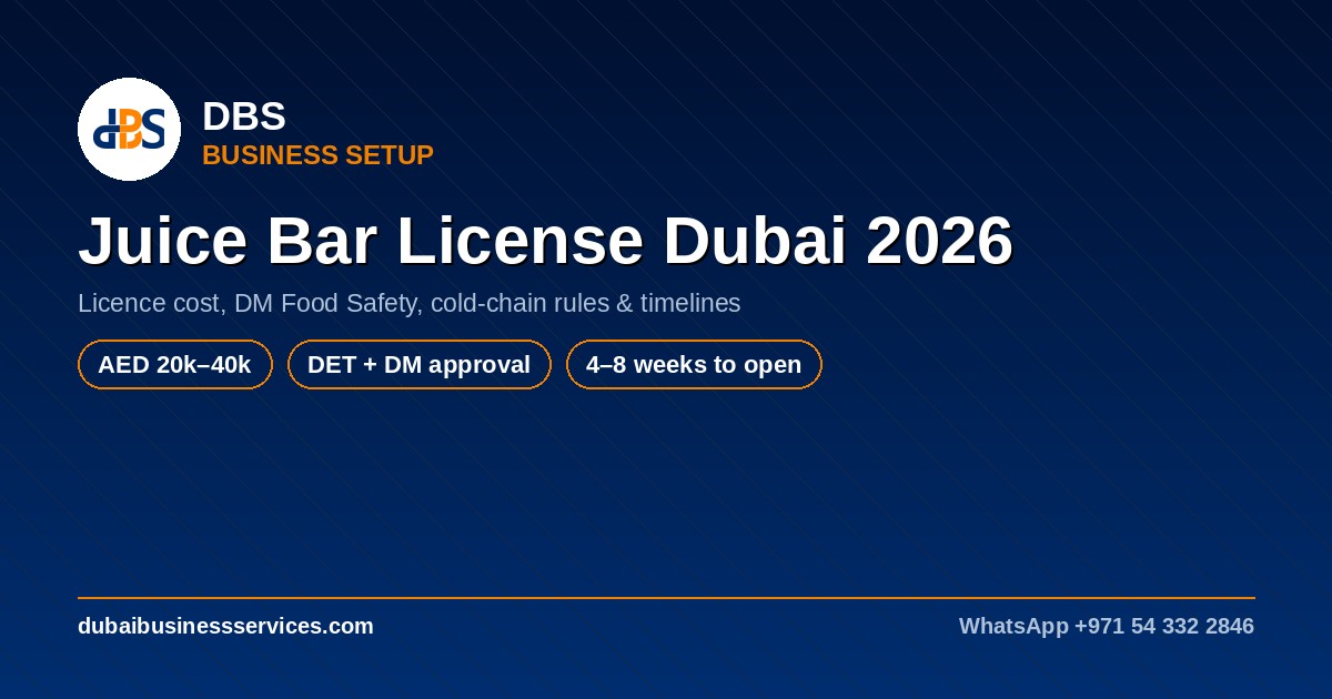 Juice Bar License Dubai 2026: Cost & Setup Guide