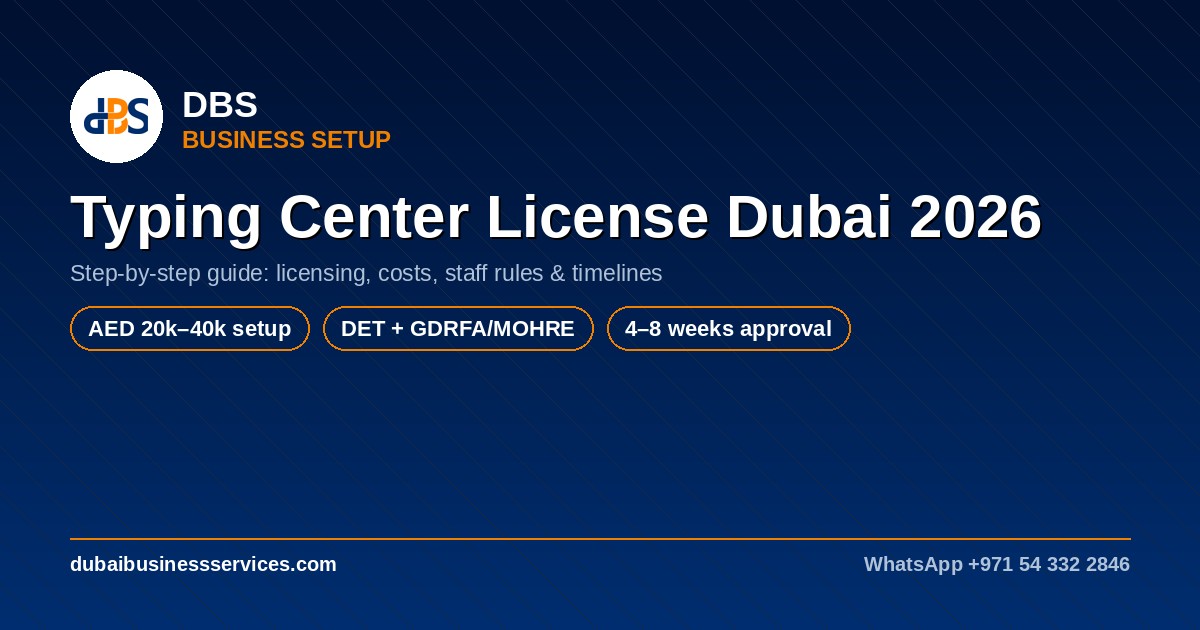 Typing Center License Dubai 2026: Cost & Requirements