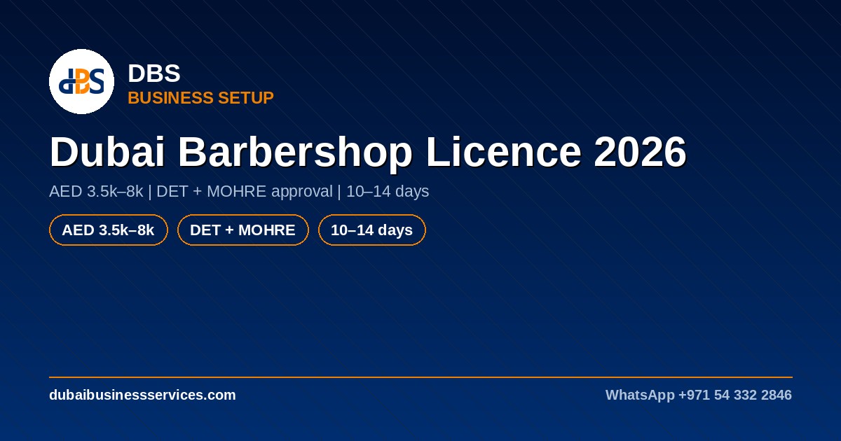 Dubai Barbershop Licence 2026: Cost & Requirements