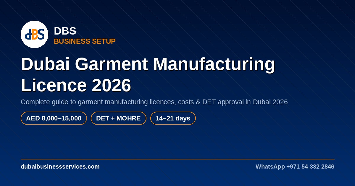 Dubai Garment Manufacturing Licence 2026: Cost & Requirements