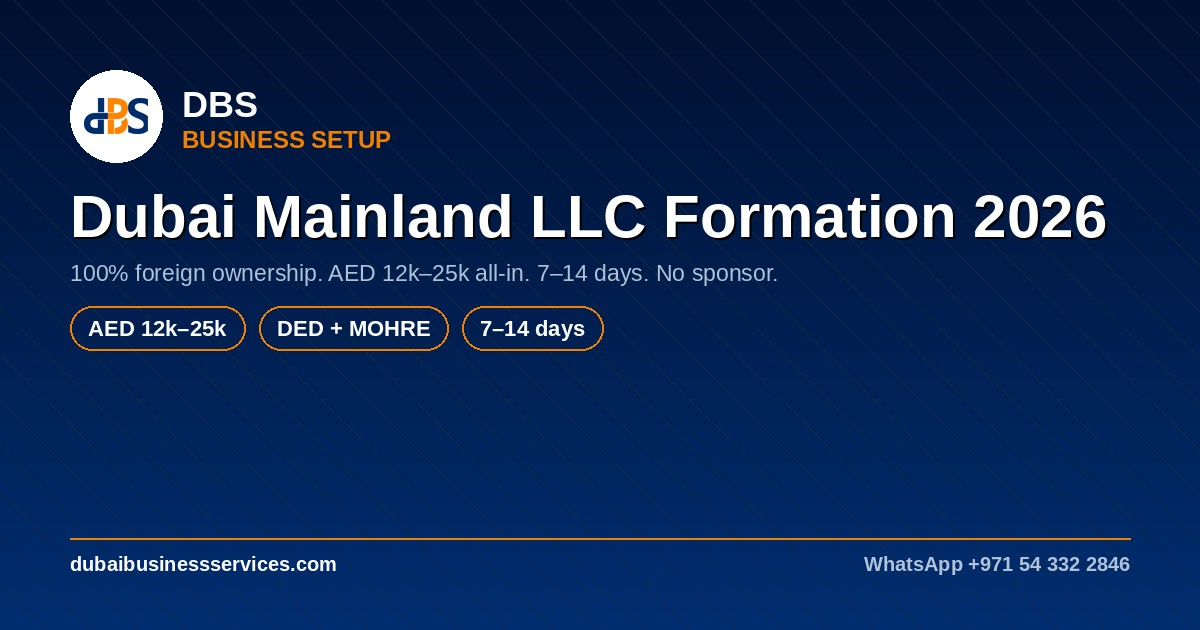 Dubai Mainland LLC Formation 2026: Cost & Steps