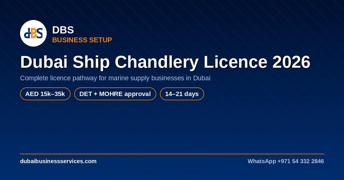 Dubai Ship Chandlery Licence 2026: Cost & Requirements