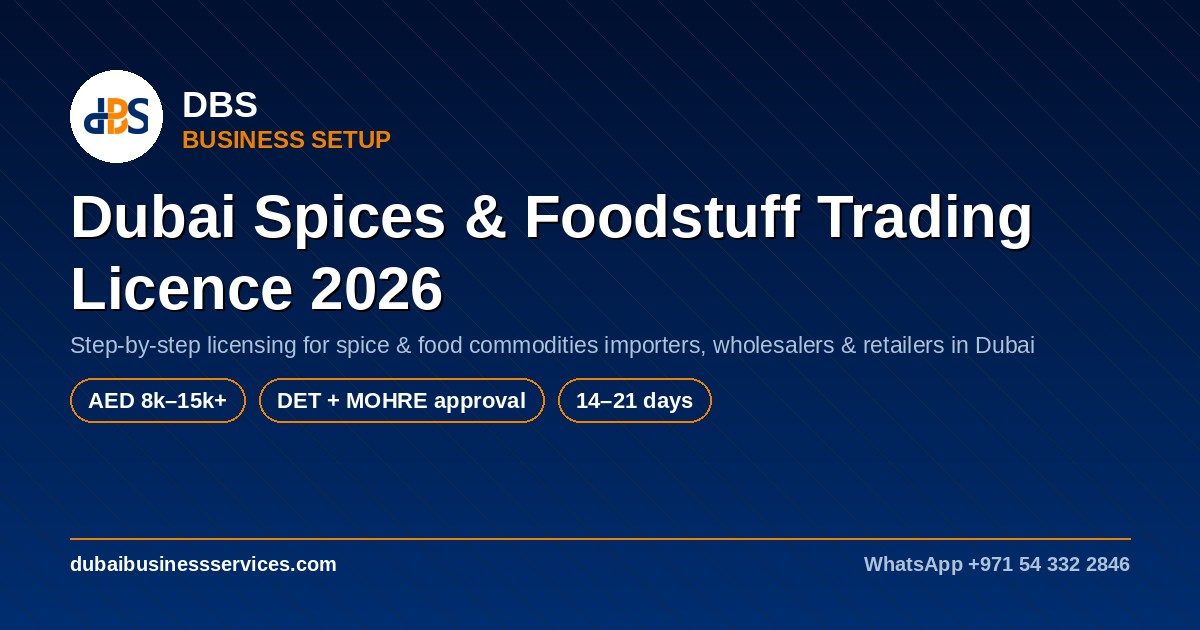 Dubai Spices Foodstuff Trading Licence 2026: Cost & Requirements