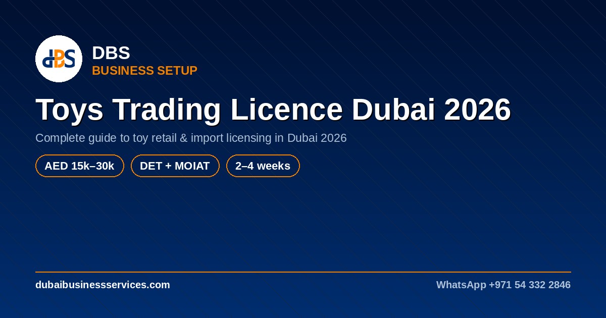 Toys Trading Licence Dubai 2026 – Cost & Requirements