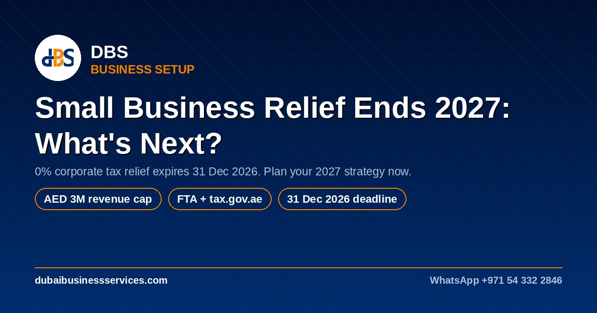 UAE Small Business Relief 2026: 0% Tax Ending – Plan for 2027